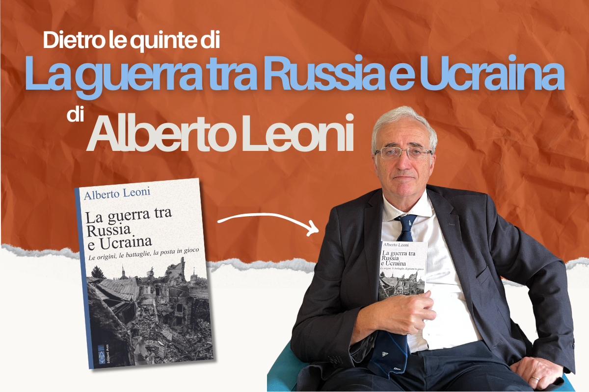 Dietro le quinte del libro "La guerra tra Russia e Ucraina" di Alberto Leoni