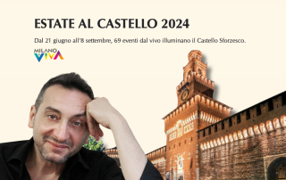 Milano è Viva: Corrado D'Elia al Castello Sforzesco