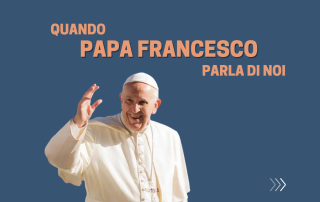 Quando Papa Francesco parla di noi