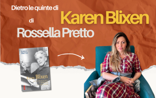 Dietro le quinte di "Karen Blixen" di Rossella Pretto