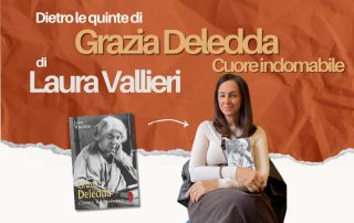 dietro le quinte di grazia Deledda con Laura vallieri